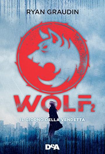 Wolf 2: Il giorno della vendetta